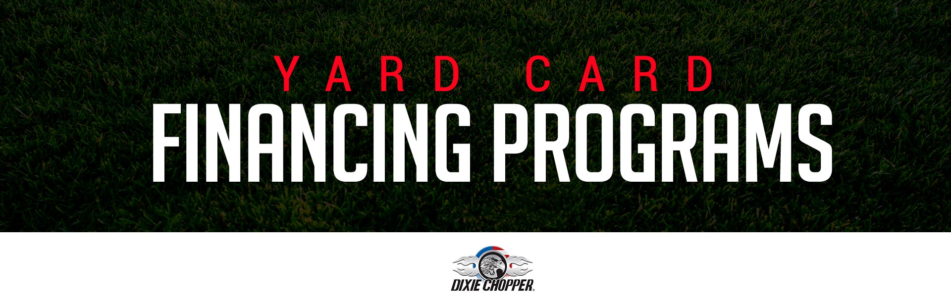 Dixie Chopper: Dixie Chopper – Yard Card Financing Programs